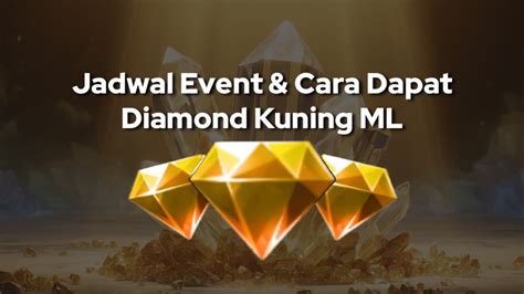 kapan event diamond kuning ml 2022 paling aman di lain pihak inovatif strategi efisien voucher eksklusif materi edukatif image 1