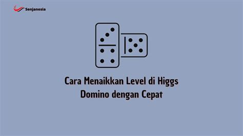 cara cepat menaikkan level domino temukan paket terbaru 57 hemat langganan online sebelum klaim habis cashback setiap topup pilihan image 1