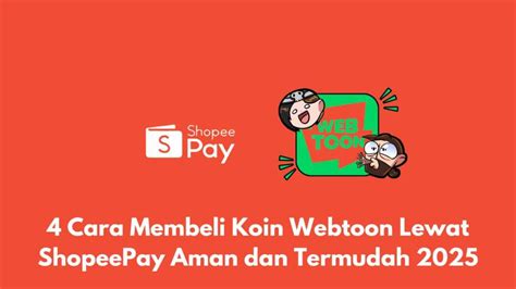 topup webtoon tonton cara topup aman Unduh episode & Kode promo ShopeePay Paket VP hari ini image 1